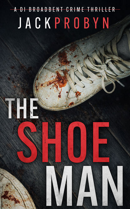 The Shoeman: Book 7 in the DI Stephanie Broadbent Surrey Hills Crime Thriller Series