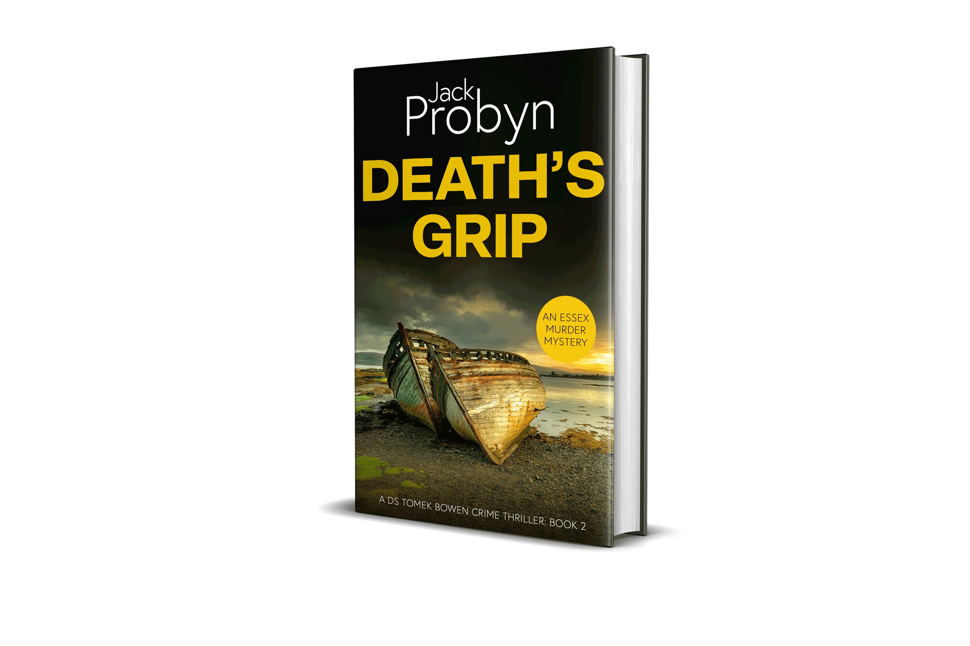 Book cover of Death’s Grip, an Essex Murder Mystery by Jack Probyn. A gritty crime thriller featuring two decaying, rusted boat hulls abandoned on a rocky shoreline at sunset. Book 2 in the DS Tomek Bowen series, perfect for fans of JD Kirk and JM Dalgliesh