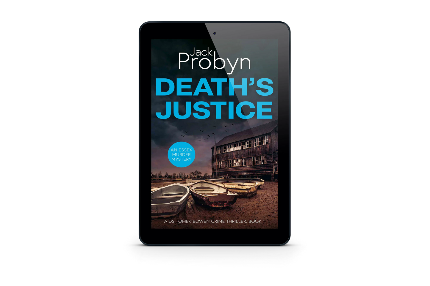 Book cover of Death's Justice, an Essex Murder Mystery by Jack Probyn. A gritty crime thriller featuring a weathered wooden boathouse on a muddy Essex shoreline at dusk. Book 1 in the DS Tomek Bowen series, perfect for fans of JD Kirk and JM Dalgliesh