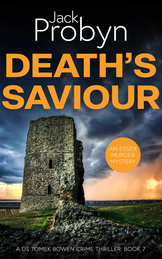 Book cover of Death’s Saviour by Jack Probyn. A gritty Essex Murder Mystery featuring a tall, crumbling stone ruin of a coastal tower under a dramatic, stormy sky at sunset. Book 7 in the DS Tomek Bowen series, perfect for fans of JD Kirk and JM Dalgliesh.