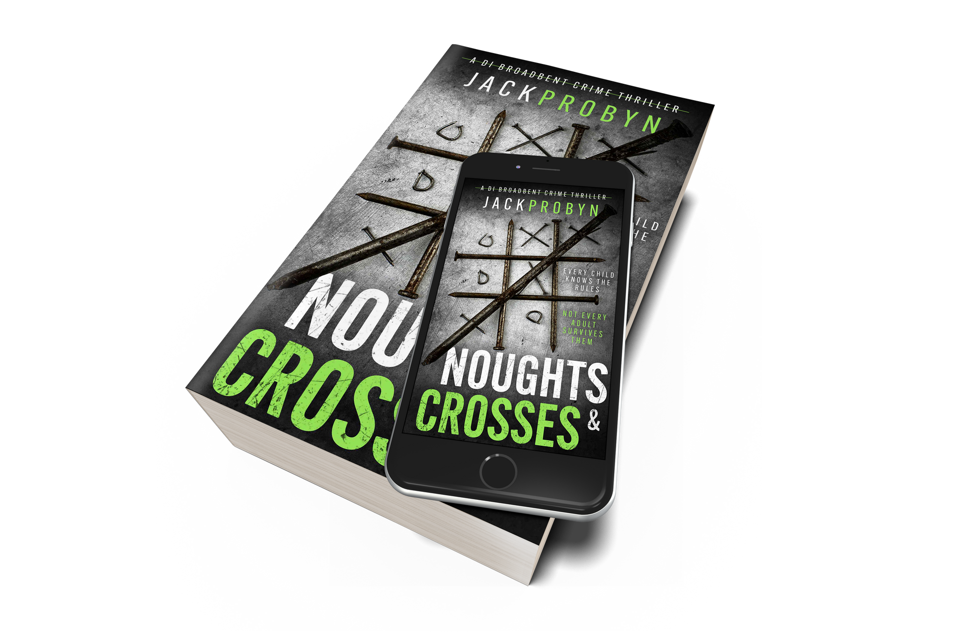 Book cover for Noughts & Crosses, a DI Broadbent crime thriller by Jack Probyn. Large, rusted iron nails are arranged on a scratched metallic surface to form a tic-tac-toe game board, with small bent nails acting as the "noughts.”
